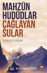 Mahzun Hududlar Çağlayan Sular
