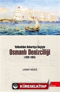 Yelkenliden Buharlıya Geçişte Osmanlı Denizciliği (1825-1855)