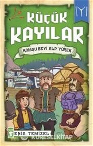 Küçük Kayılar / Komşu Beyi Alp Yürek