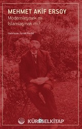 Modernleşmek mi İslamlaşmak mı?