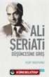 Ali Şeriati Düşüncesine Giriş