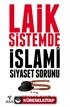 Laik Sistemde İslami Siyaset Sorunu