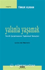 Yalanla Yaşamak/Tercih Çarpıtmasının Toplumsal Sonuçları