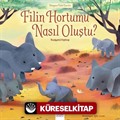 Filin Hortumu Nasıl Oluştu? / Dünyaca Ünlü Eserler