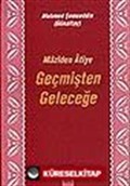 Geçmişten Geleceğe (Maziden Atiye)