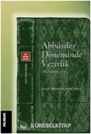 Abbasiler Döneminde Vezirlik (295-530/908-1136)