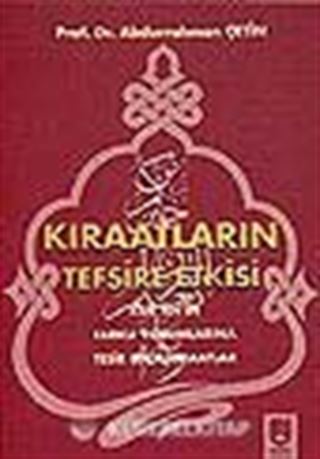 Kıraatların Tefsire Etkisi/Kur'an'ın Farklı Yorumlarına Tesir Eden Kıraatlar
