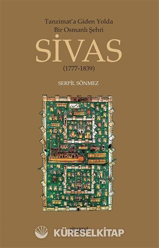 Tanzimat'a Giden Yolda Bir Osmanlı Şehri Sivas