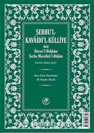 Şerhu'l-Kavaidi'l-Külliye min Dürerül-Hükkam Şerhu Mecelleti'l-Ahkam
