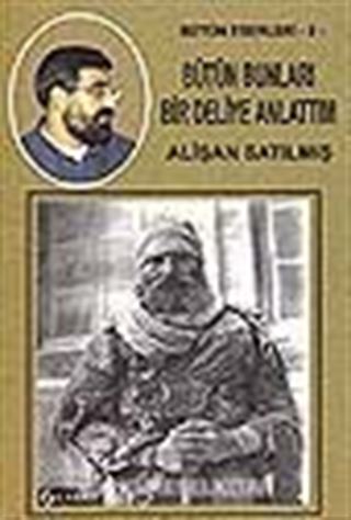 Bütün Bunları Bir Deliye Anlattım