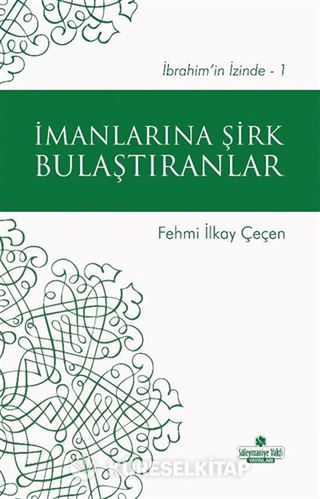 İmanlarına Şirk Bulaştıranlar / İbrahim'in İzinde 1