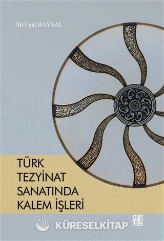 Türk Tezyinat Sanatında Kalem İşleri