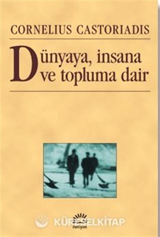 Dünyaya, İnsana ve Topluma Dair
