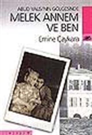 Melek Annem ve Ben/Abud Yalısı'nın Gölgesinde