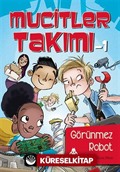 Mucitler Takımı 1 / Görünmez Robot