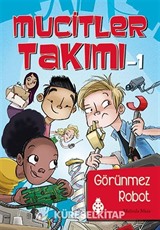 Mucitler Takımı 1 / Görünmez Robot