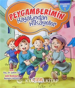 Peygamberimin Hayatından Hikayeler / Peygamberim Serisi 4 (Karton Kapak)