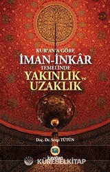 Kur'an'a Göre İman-İnkar Temelinde Yakınlık ve Uzaklık