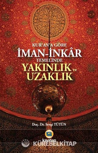 Kur'an'a Göre İman-İnkar Temelinde Yakınlık ve Uzaklık