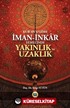 Kur'an'a Göre İman-İnkar Temelinde Yakınlık ve Uzaklık