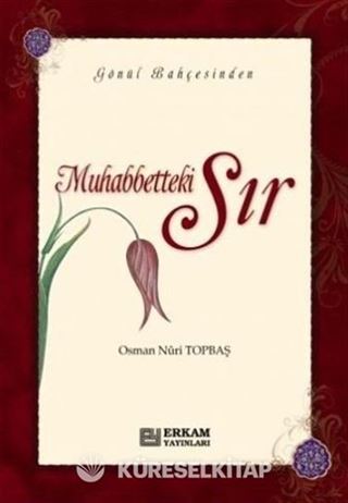 Gönül Bahçesinden Muhabbetteki Sır