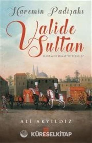 Haremin Padişahı Valide Sultan