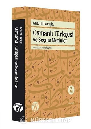 Ana Hatlarıyla Osmanlı Türkçesi ve Seçme Metinler