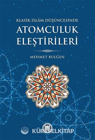 Klasik İslam Düşüncesinde Atomculuk Eleştirileri