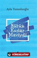 Bütün Kuşlar Maviydi