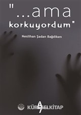 Ama Korkuyordum