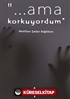 Ama Korkuyordum
