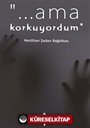 Ama Korkuyordum