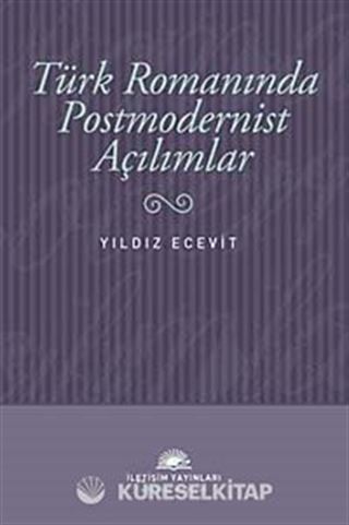 Türk Romanında Postmodernist Açılımlar