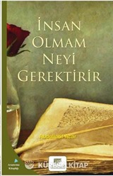 İnsan Olmam Neyi Gerektirir