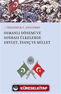 Osmanlı Dönemi ve Sonrası Ülkesinde Devlet, İnanç ve Millet