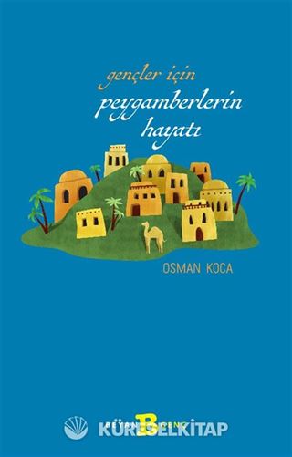 Gençler İçin Peygamberlerin Hayatı
