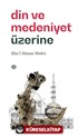 Din ve Medeniyet Üzerine