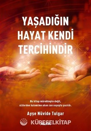 Yaşadığın Hayat Kendi Tercihindir
