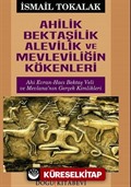 Ahilik Bektaşilik Alevilik ve Mevleviliğin Kökenleri