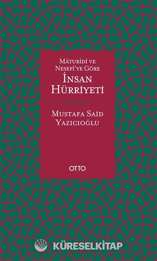 Maturidi ve Nesefi'ye Göre İnsan Hürriyeti (Ciltli)
