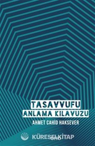 Tasavvufu Anlama Kılavuzu (Ciltli)