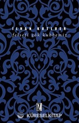 Felsefi Gök Kubbemiz