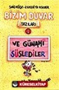 Ve Günahı Süslediler/Bizim Duvar Yazıları 1