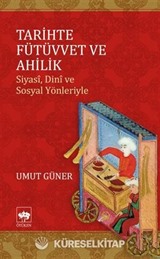 Tarihte Fütüvvet ve Ahilik