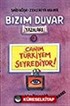 Canım Türkiyem Seyrediyor/Bizim Duvar Yazıları 3