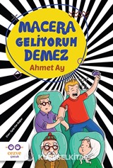 Macera Geliyorum Demez