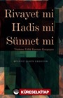 Rivayet mi Hadis mi Sünnet mi