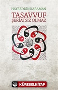 Tasavvuf Şeriatsız Olmaz