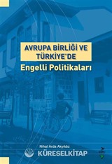 Avrupa Birliği ve Türkiye'de Engelli Politikaları