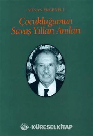Çocukluğumun Savaş Yılları Anıları